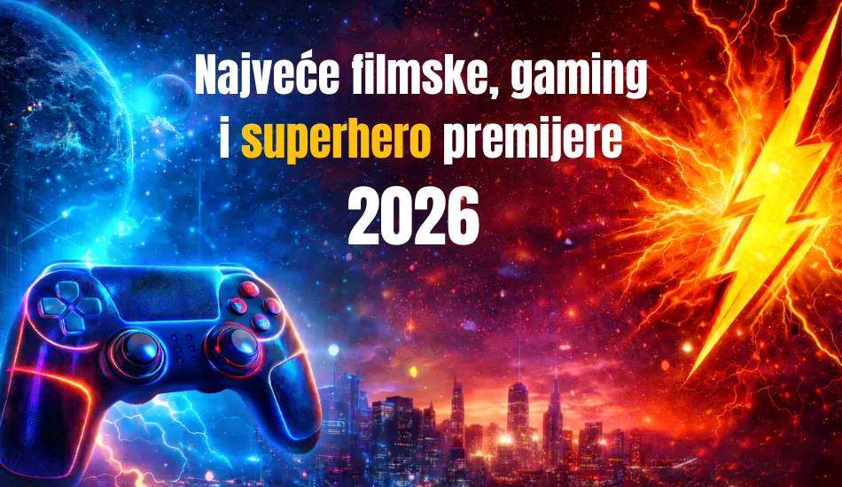 Najveće Filmske, Gaming I Superhero Premijere 2026